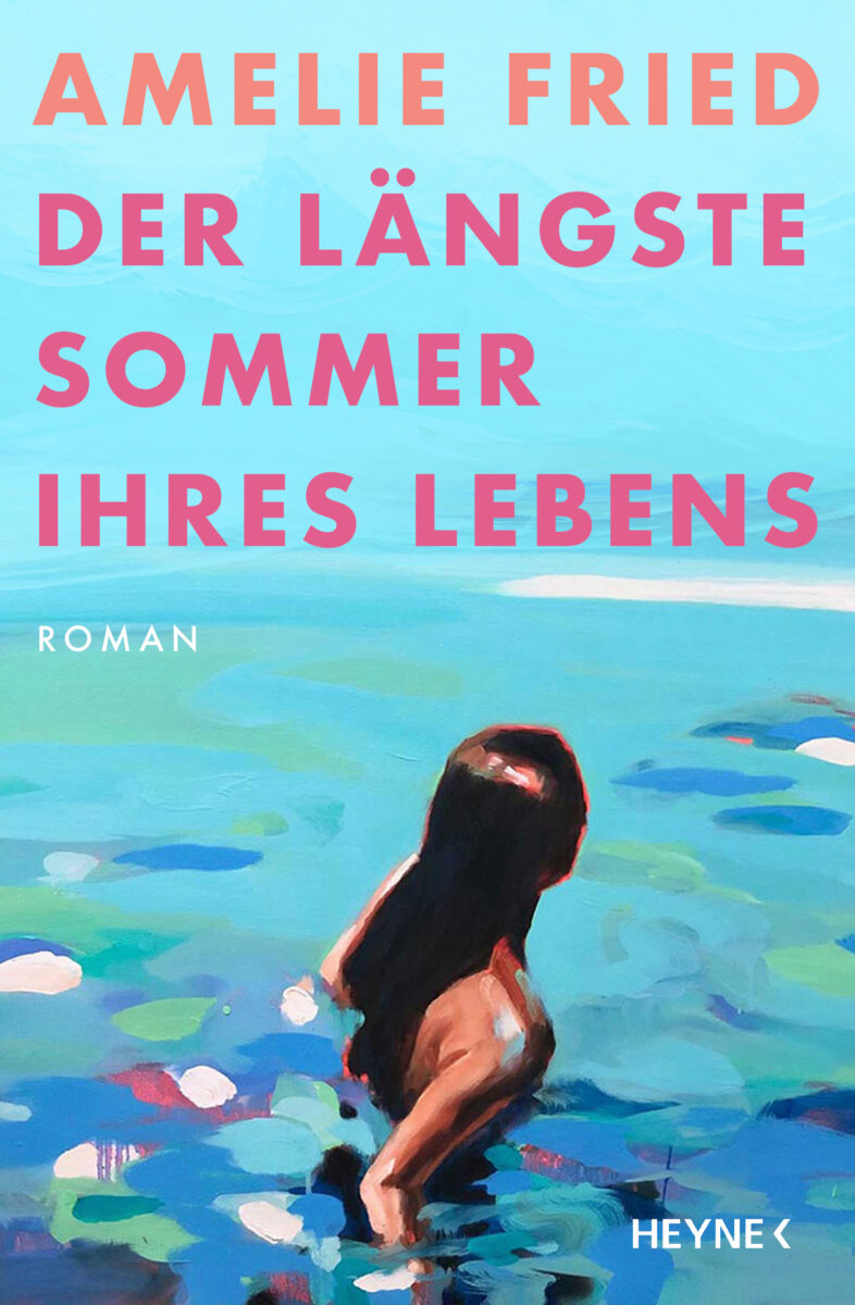 Der längste Sommer ihres Lebens Amelie Fried