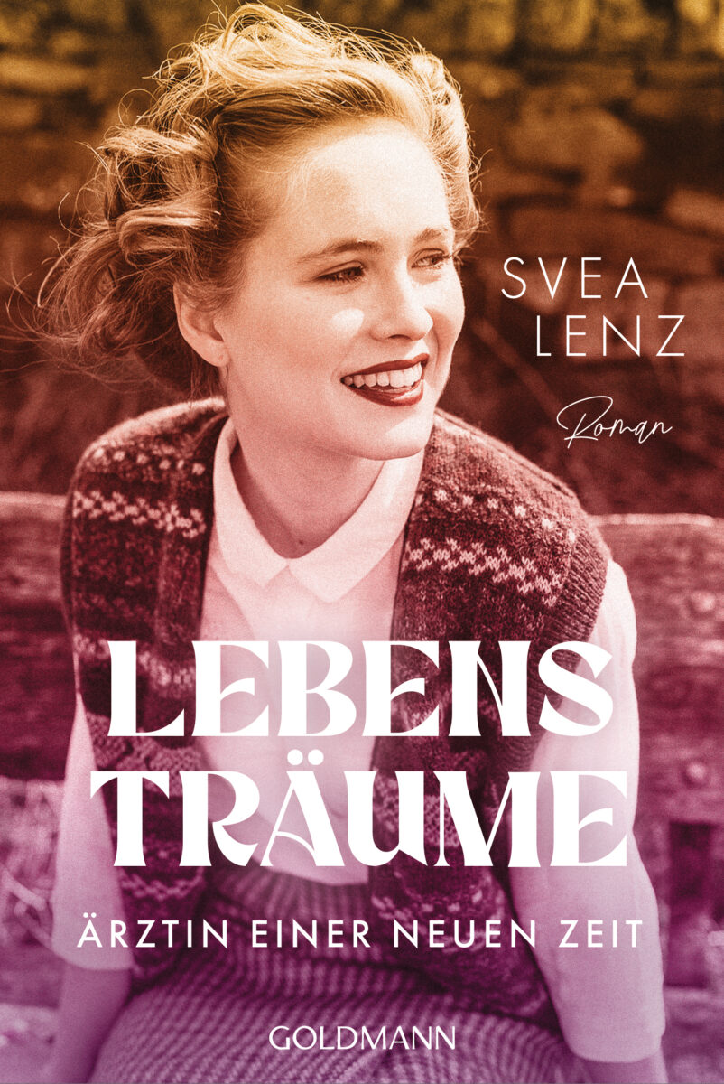 Lebenstraeume Aerztin einer neuen Zeit von Svea Lenz